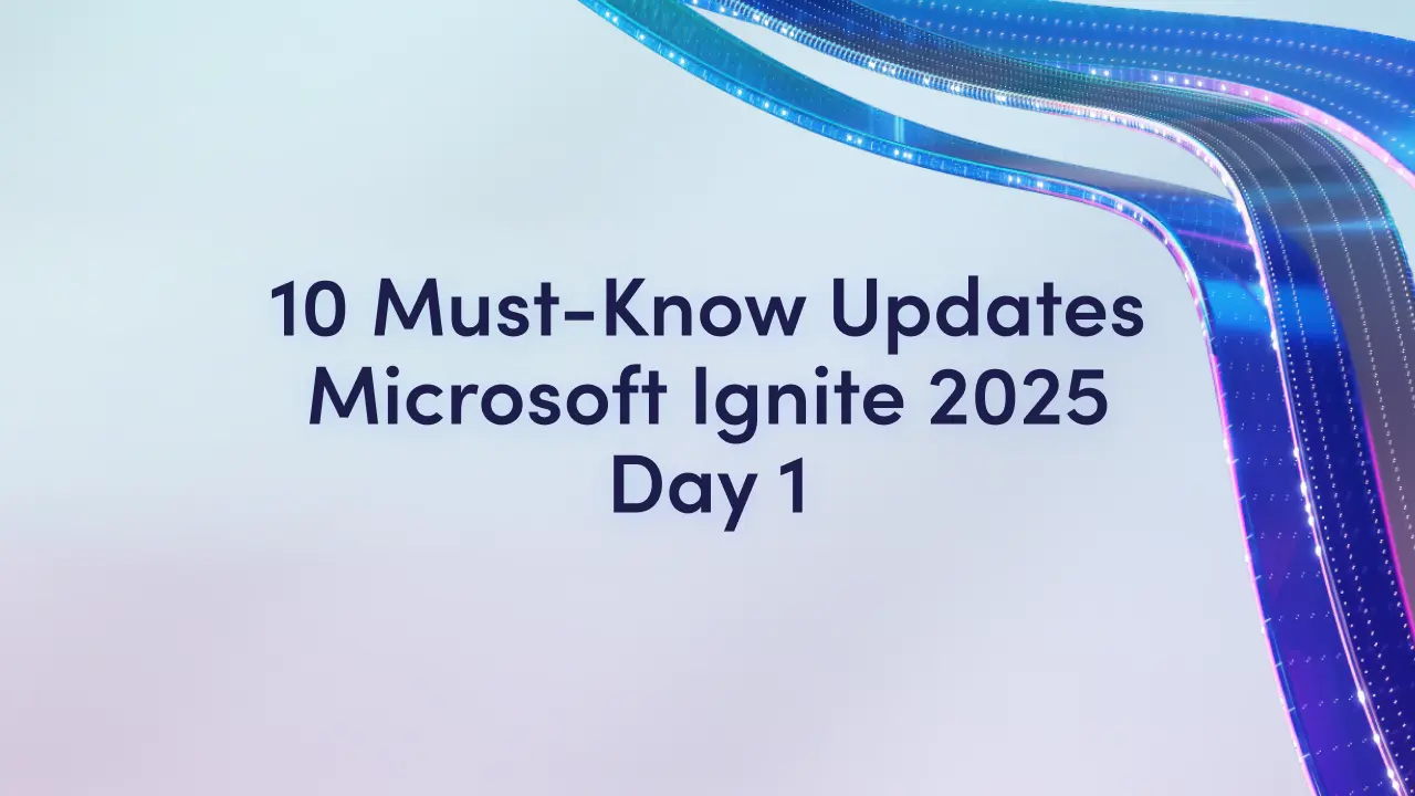 Microsoft Ignite 2025 Day 1 recap: Work IQ and Foundry IQ, Agent 365, new Office agents, Copilot upgrades in Outlook and SharePoint, and Security Copilot in E5.