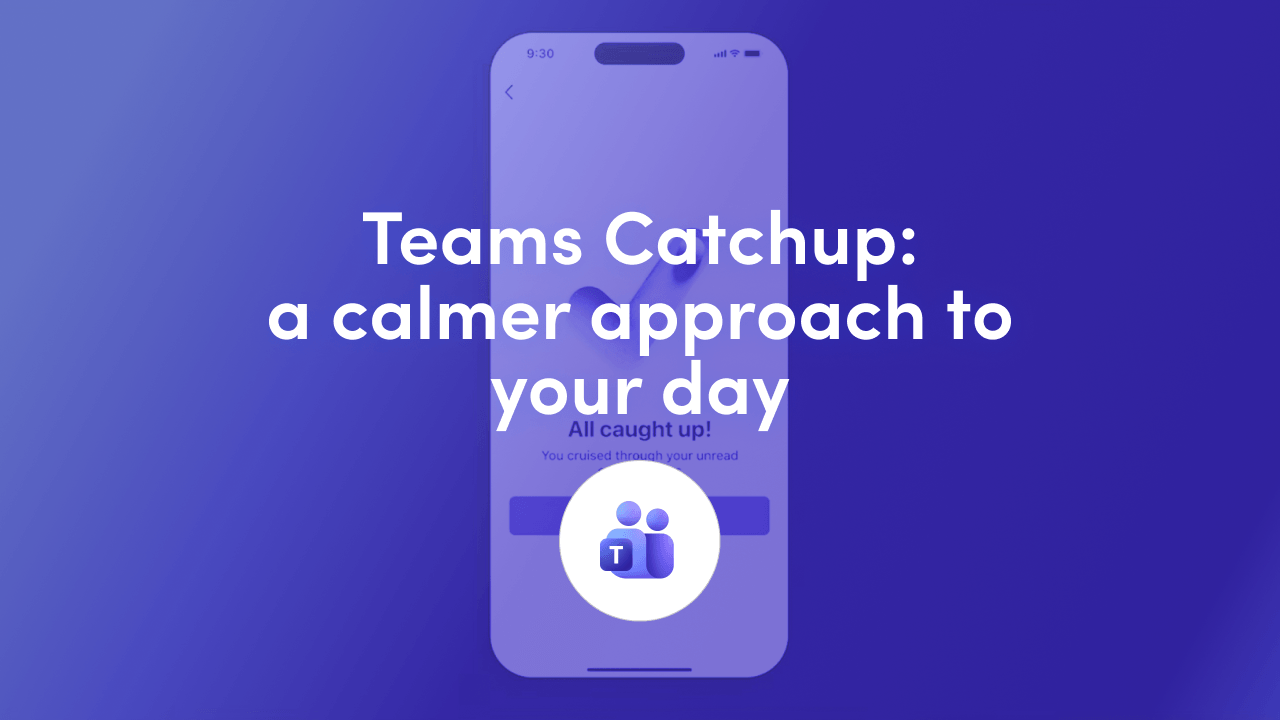 Catchup in the Microsoft Teams mobile app gathers the conversations that need you into one view. What it does, why it cuts noise and how to use it each morning.