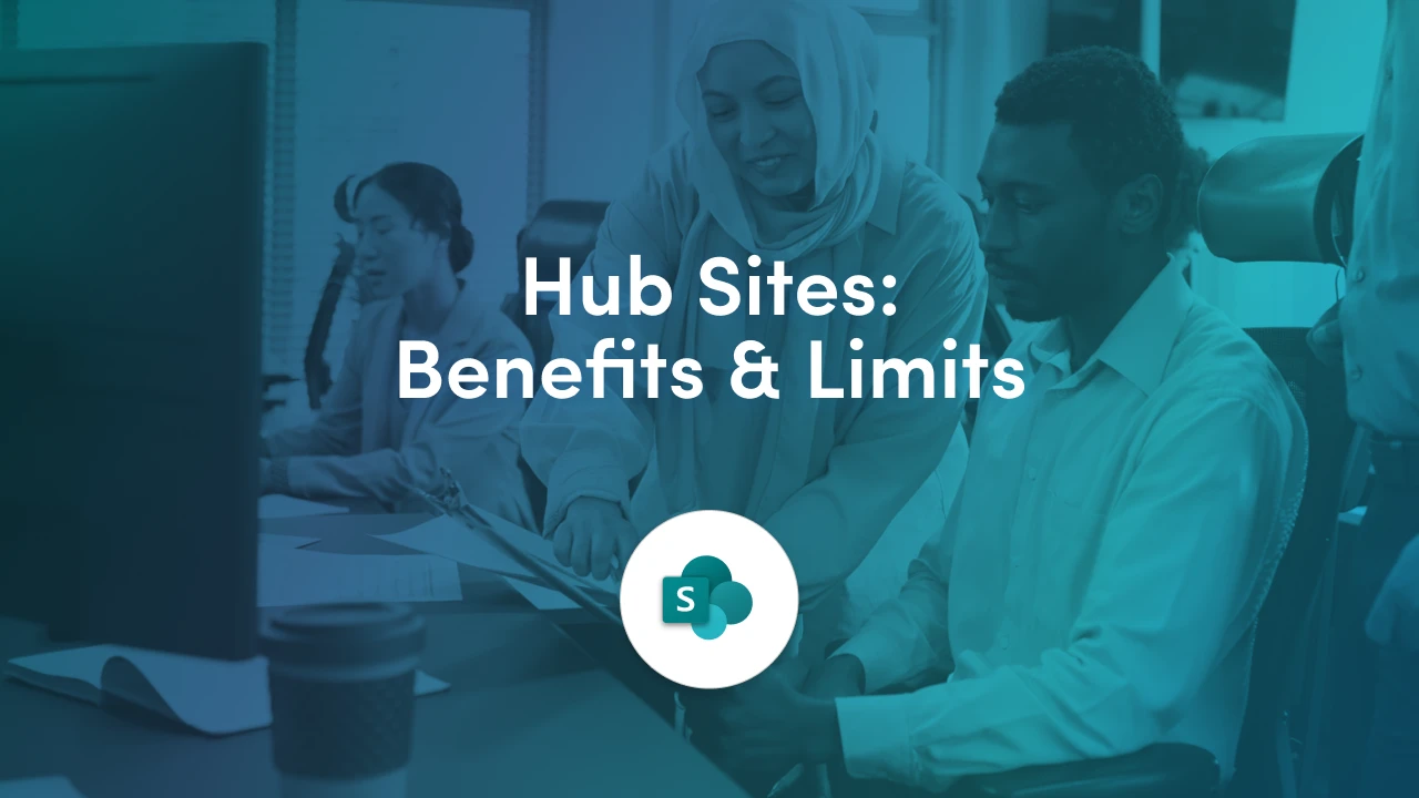 SharePoint hub site benefits like central navigation, shared branding and flexible IA, weighed against limits such as single hub association and permissions.