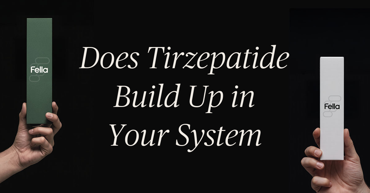 does tirzepatide build up in your system