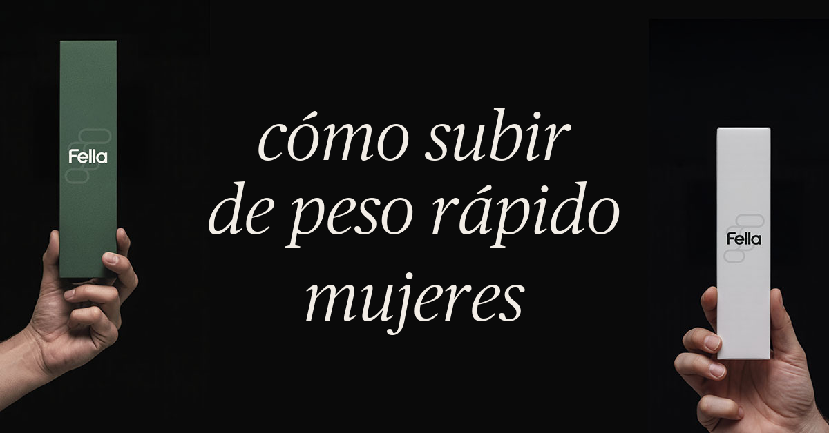 como subir de peso rapido para mujeres con metabolismo acelerado
