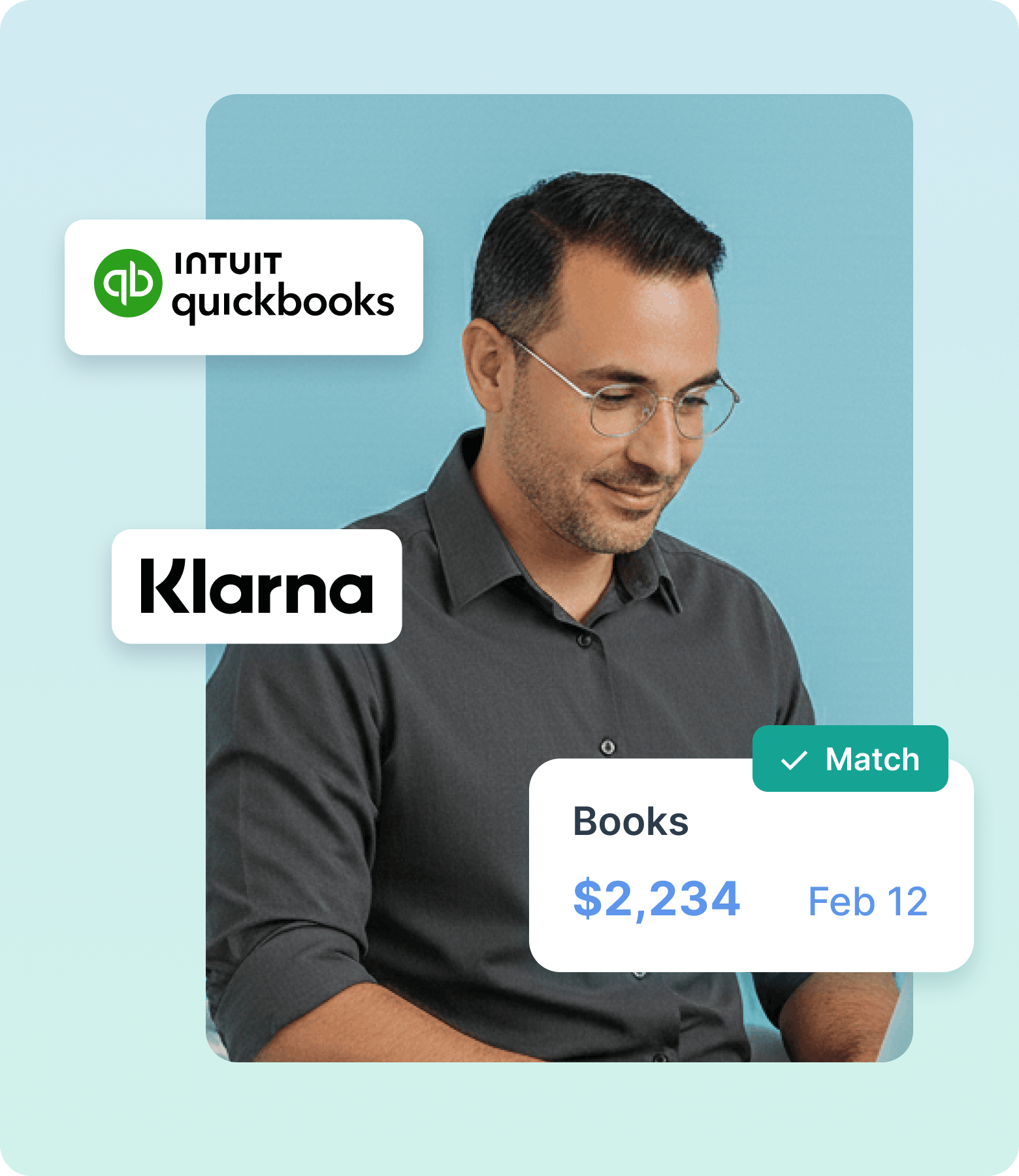 Man with glasses and dark shirt looking down, with QuickBooks and Klarna logos and a digital card showing Books $2,234 Feb 12 with a Match checkmark.