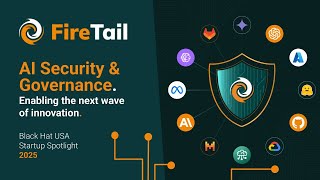 FireTail at Black Hat USA 2025: Finalist in the Startup Spotlight