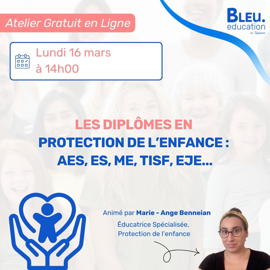  Les diplômes en Protection de l'enfance : AES, ES, ME, TISF, EJE,..
