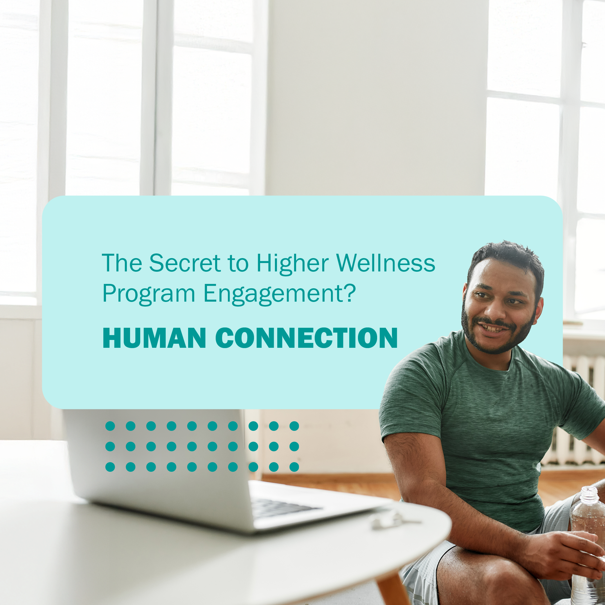 The Secret to Higher Wellness Program Engagement? Human Connection.