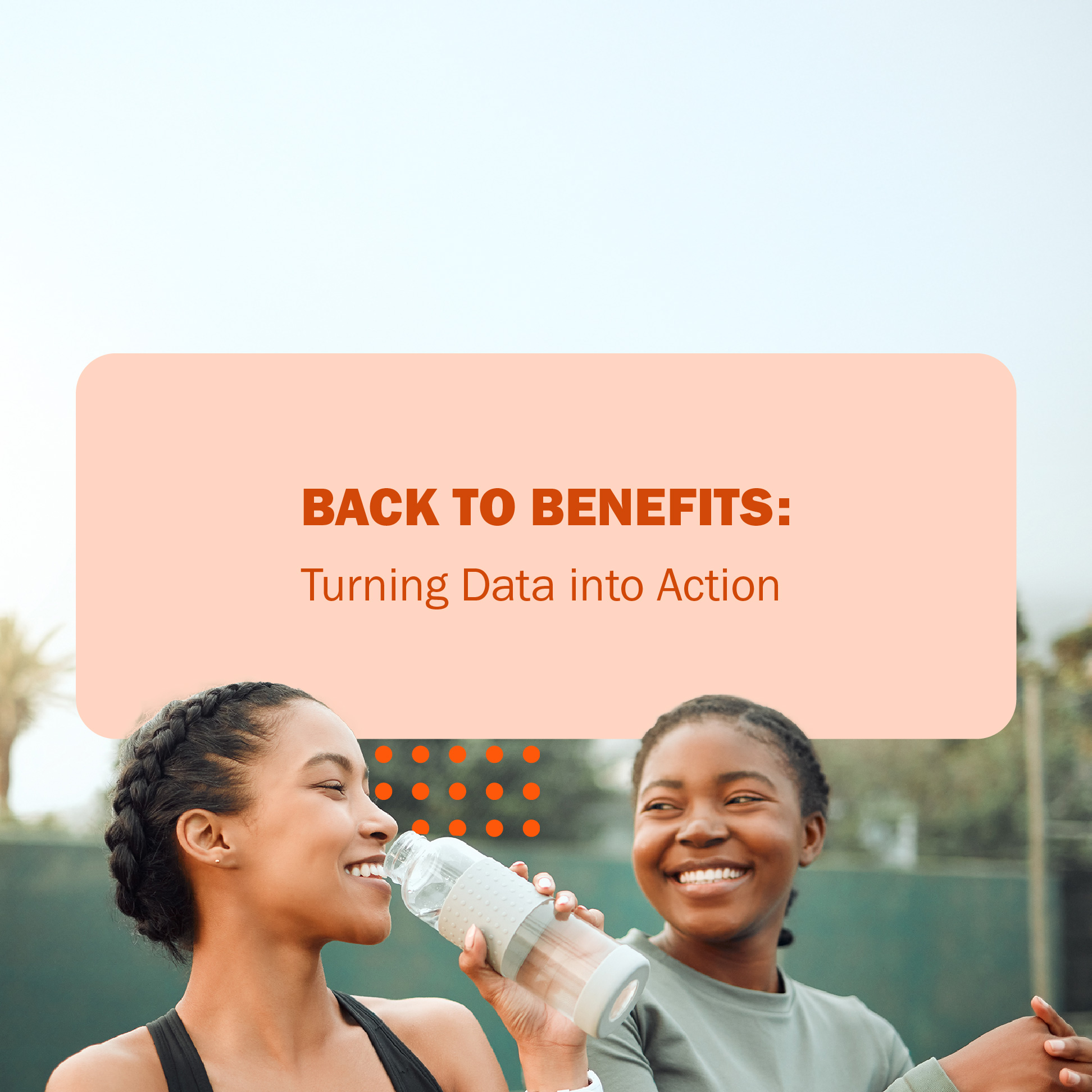 Back to Benefits: Turning Data into Action with Wellworks For You