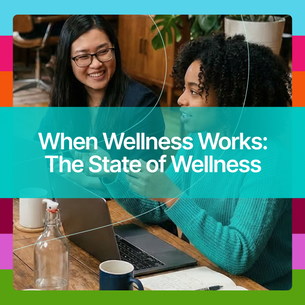 When Wellness Works: The State of Wellness
