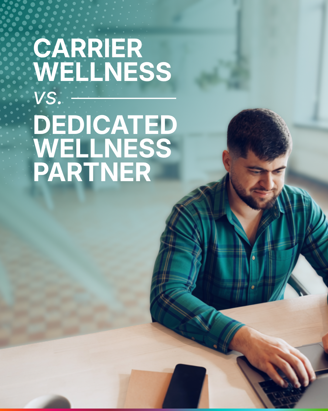Carrier wellness vs. a dedicated wellness partner: which delivers bettervalue for employers?