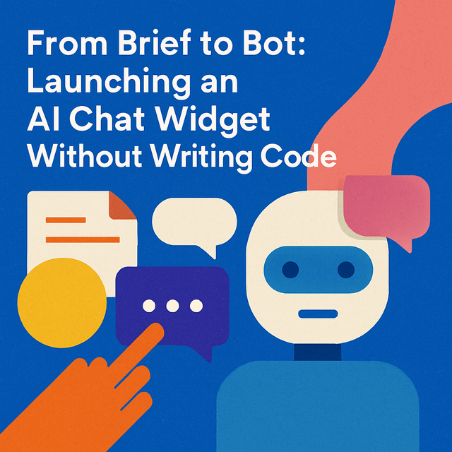 From Brief to Bot: Launching an AI Chat Widget Without Writing Code