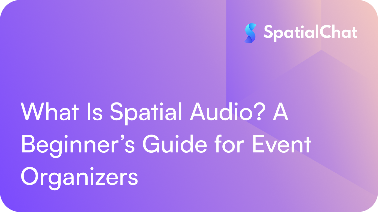 Feature image for What Is Spatial Audio? A Beginner’s Guide for Event Organizers