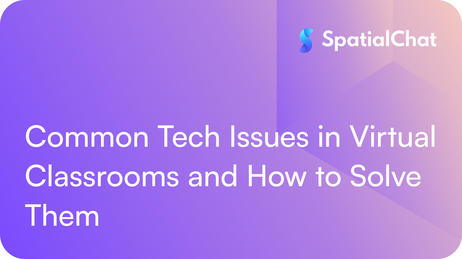 Feature image for Common Tech Issues in Virtual Classrooms and How to Solve Them