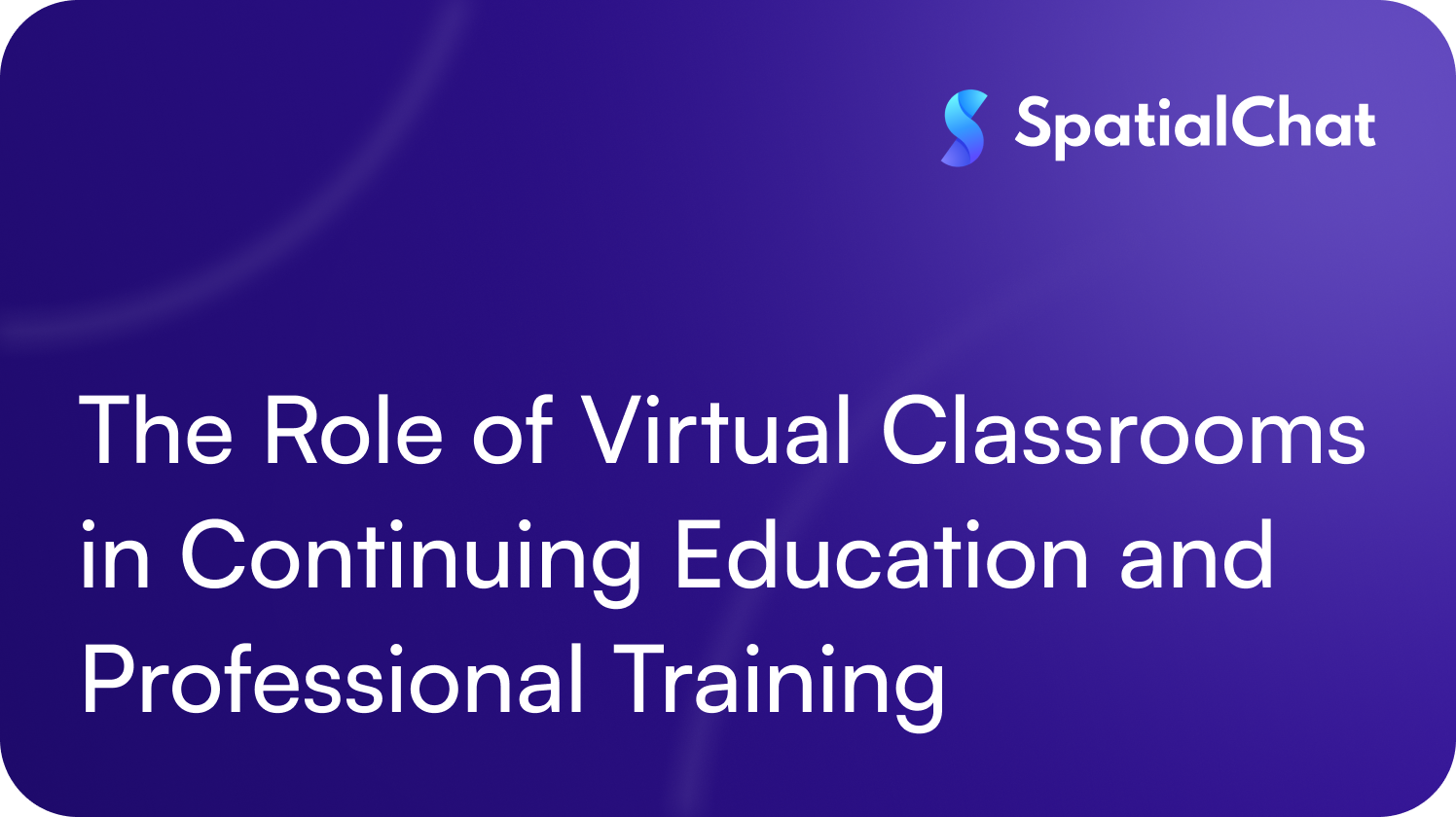 Feature image for The Role of Virtual Classrooms in Continuing Education and Professional Training