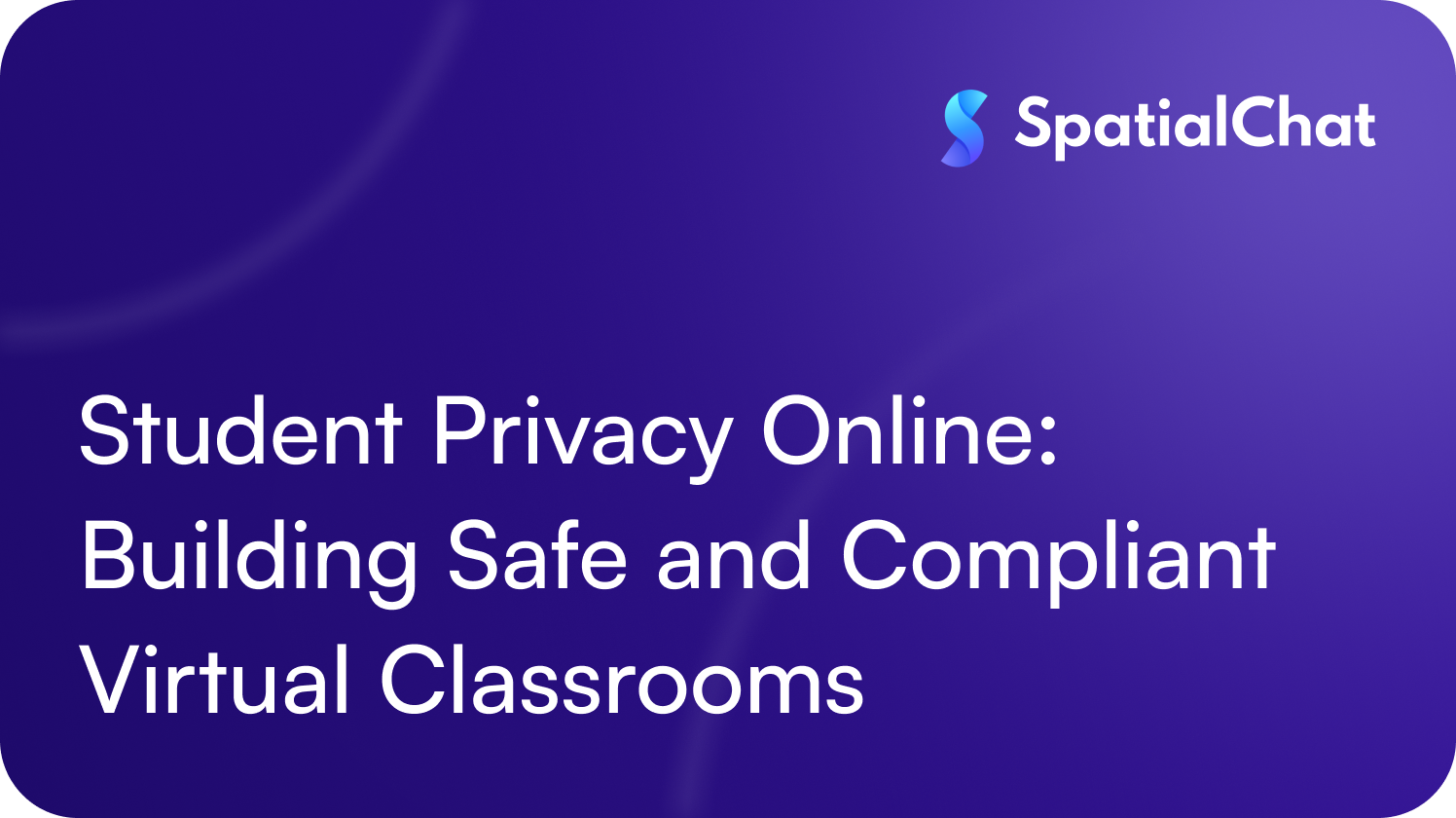 Feature image for Student Privacy Online: Building Safe and Compliant Virtual Classrooms