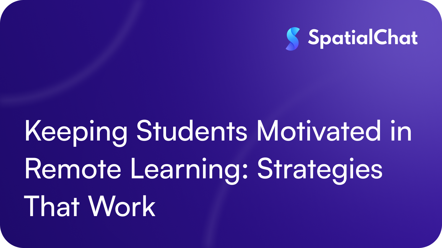 Feature image for Keeping Students Motivated in Remote Learning: Strategies That Work