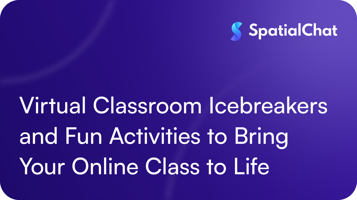 Feature image for Virtual Classroom Icebreakers and Fun Activities to Bring Your Online Class to Life
