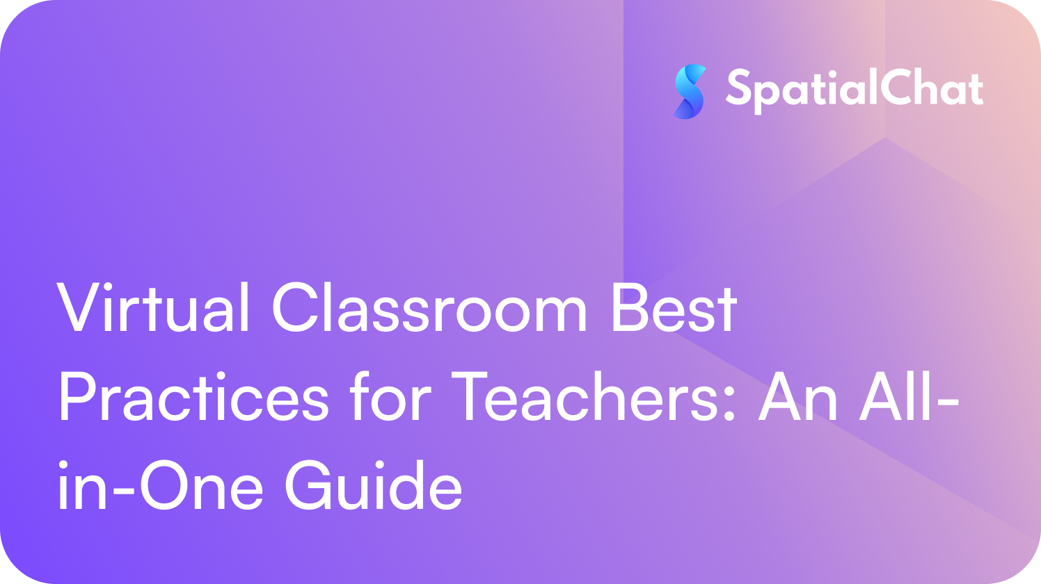 Feature image for Virtual Classroom Best Practices for Teachers: An All-in-One Guide