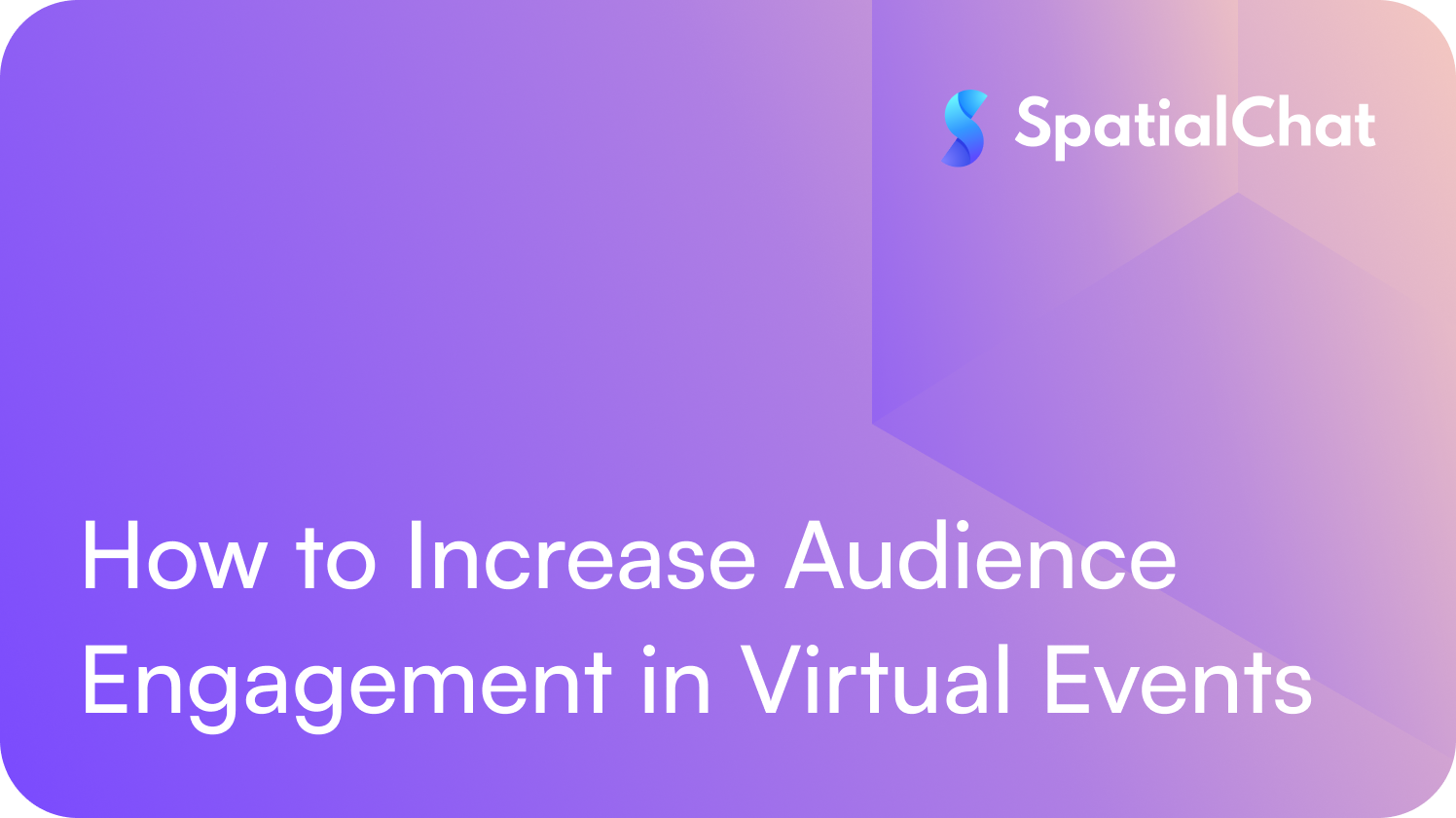Feature image for How to Increase Audience Engagement in Virtual Events