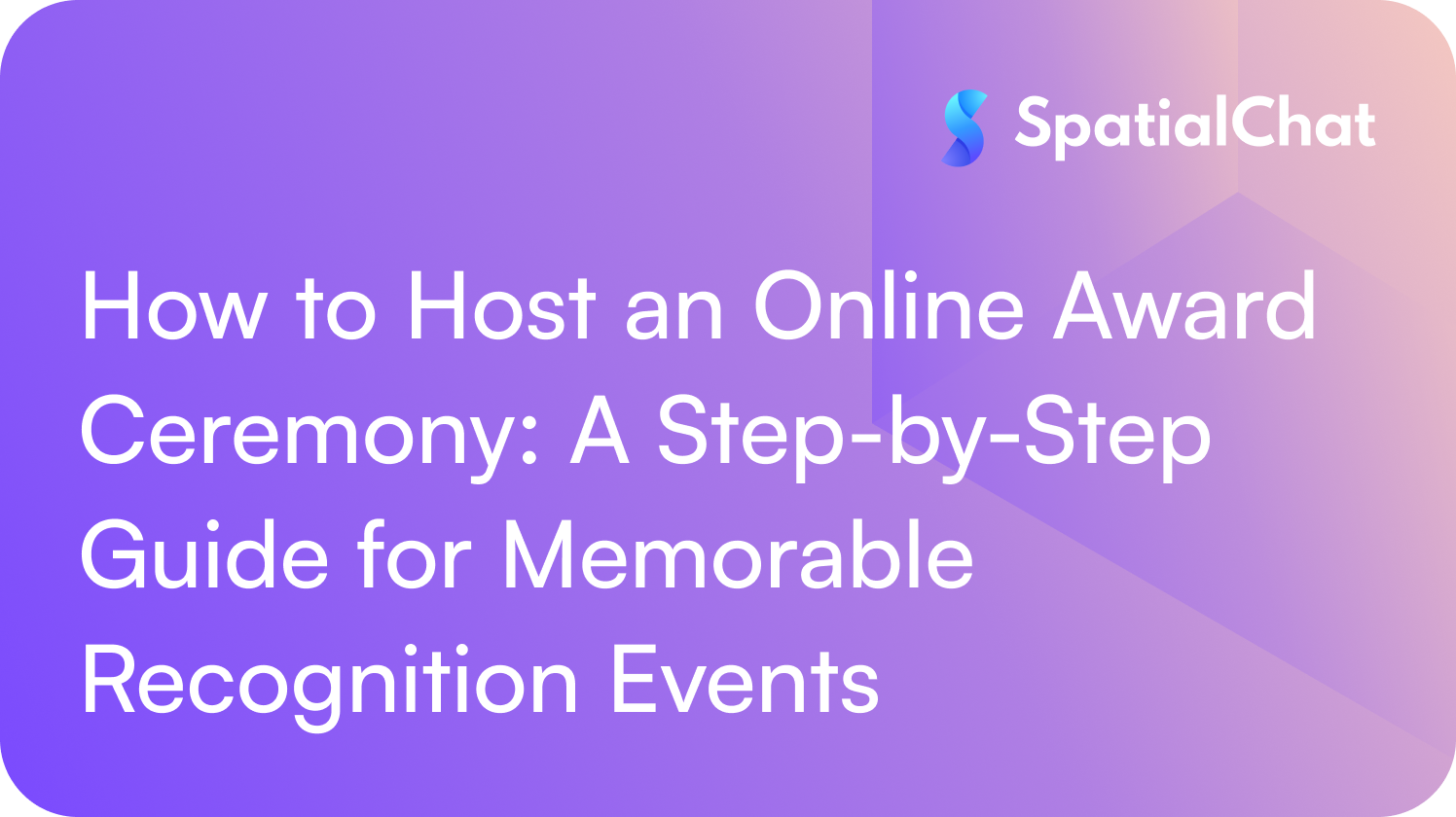 Feature image for How to Host an Online Award Ceremony: A Step-by-Step Guide for Memorable Recognition Events