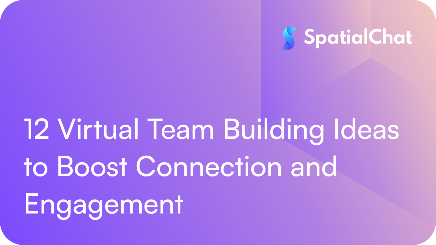 Feature image for 12 Virtual Team Building Ideas to Boost Connection and Engagement