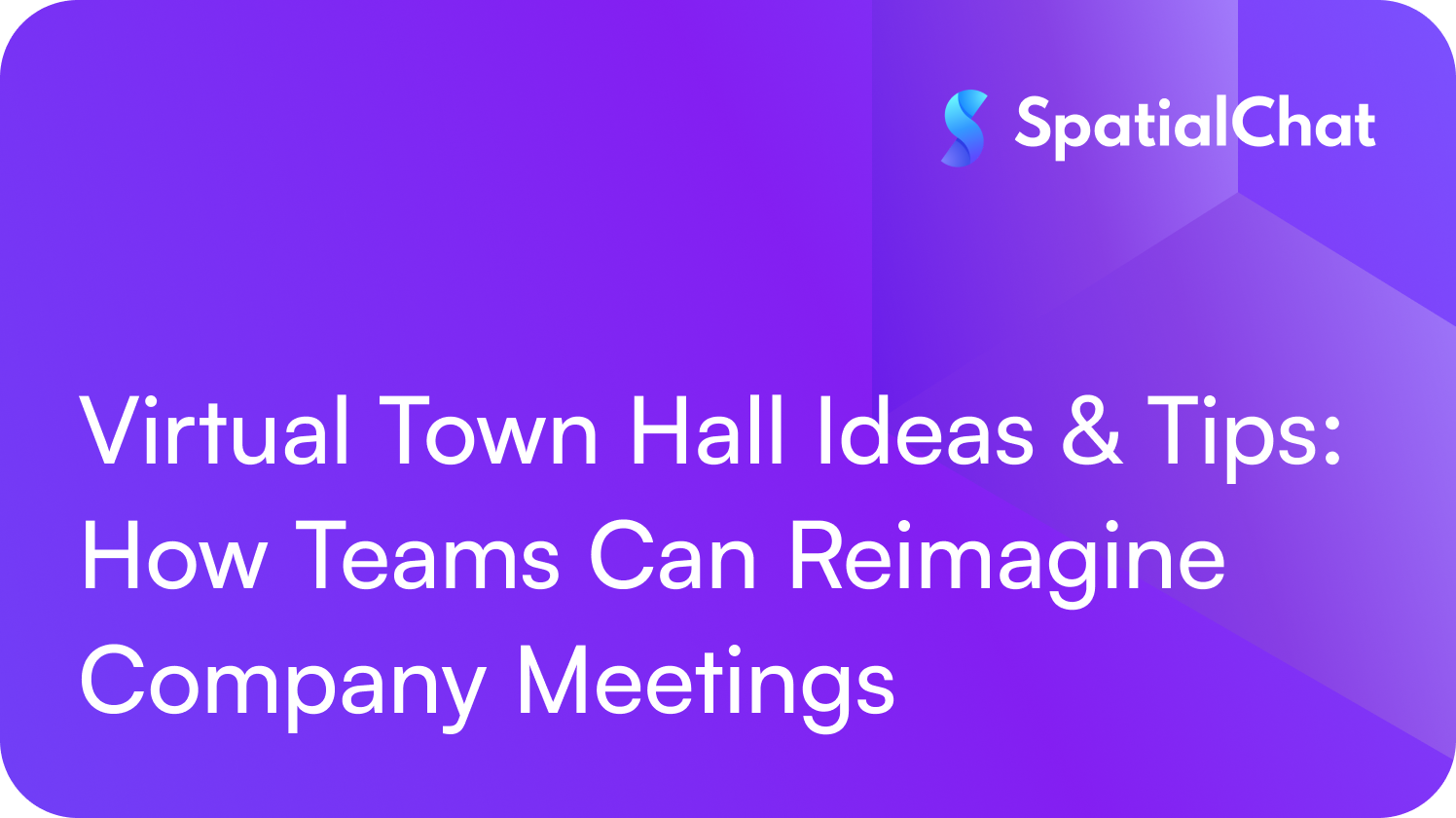 Feature image for Virtual Town Hall Ideas & Tips: How Teams Can Reimagine Company Meetings