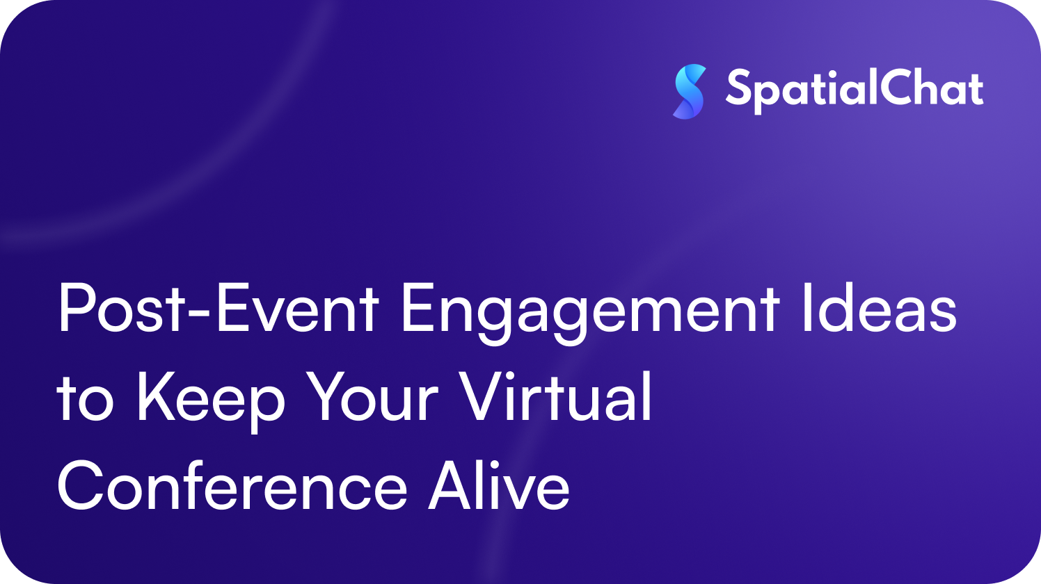 Feature image for Post-Event Engagement Ideas to Keep Your Virtual Conference Alive