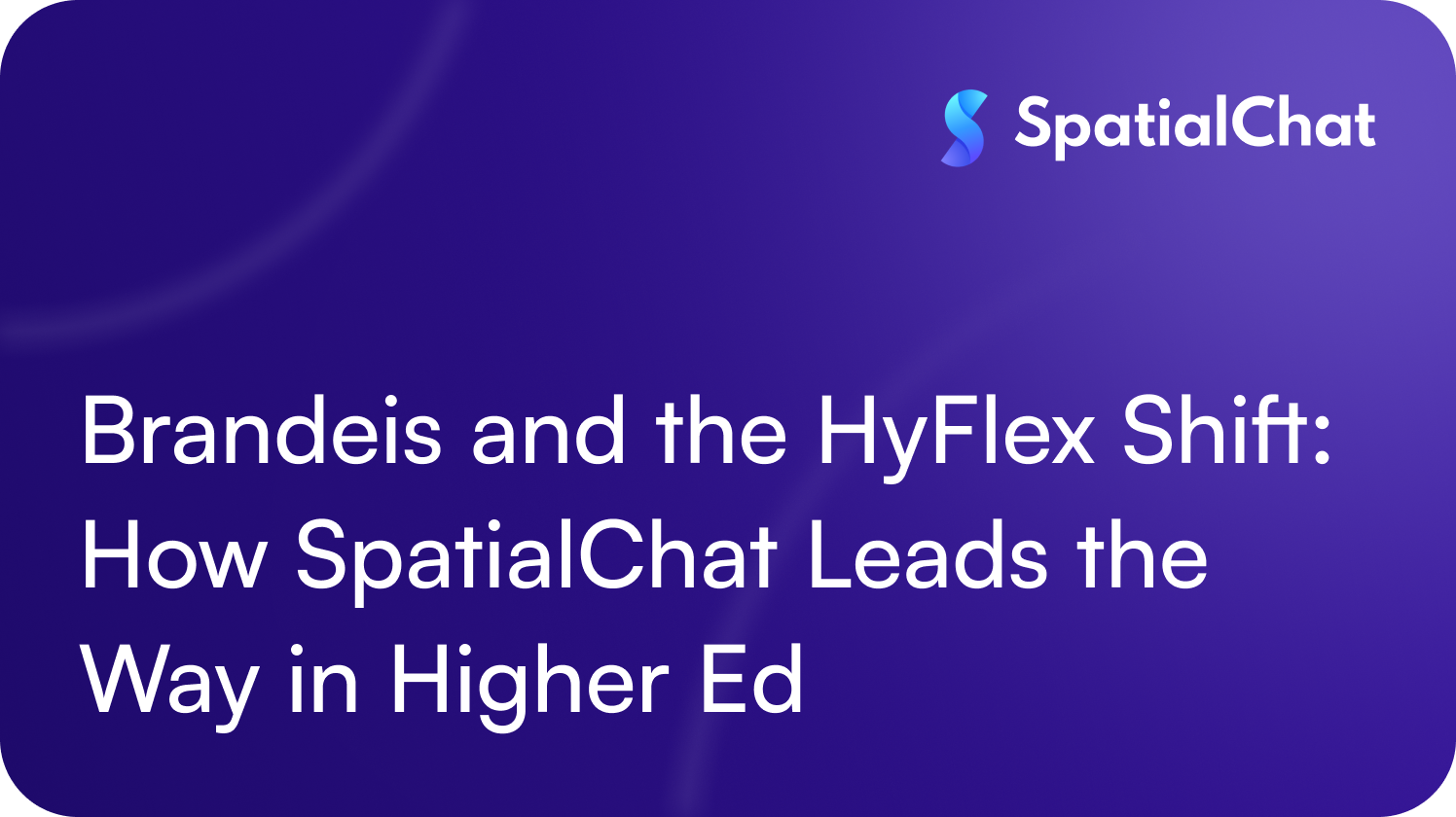 Feature image for Brandeis and the HyFlex Shift: How SpatialChat Leads the Way in Higher Ed