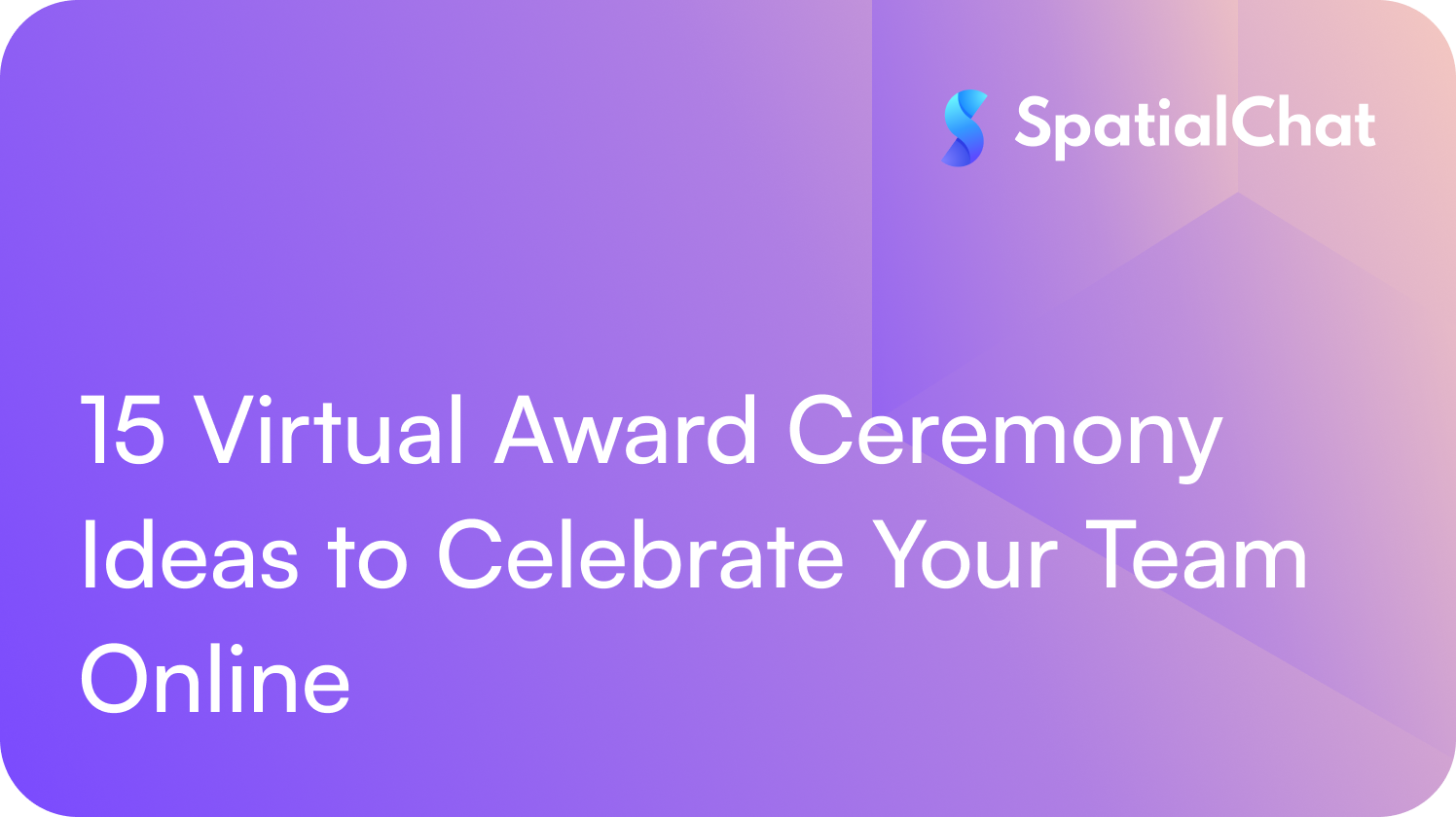 Feature image for 15 Virtual Award Ceremony Ideas to Celebrate Your Team Online