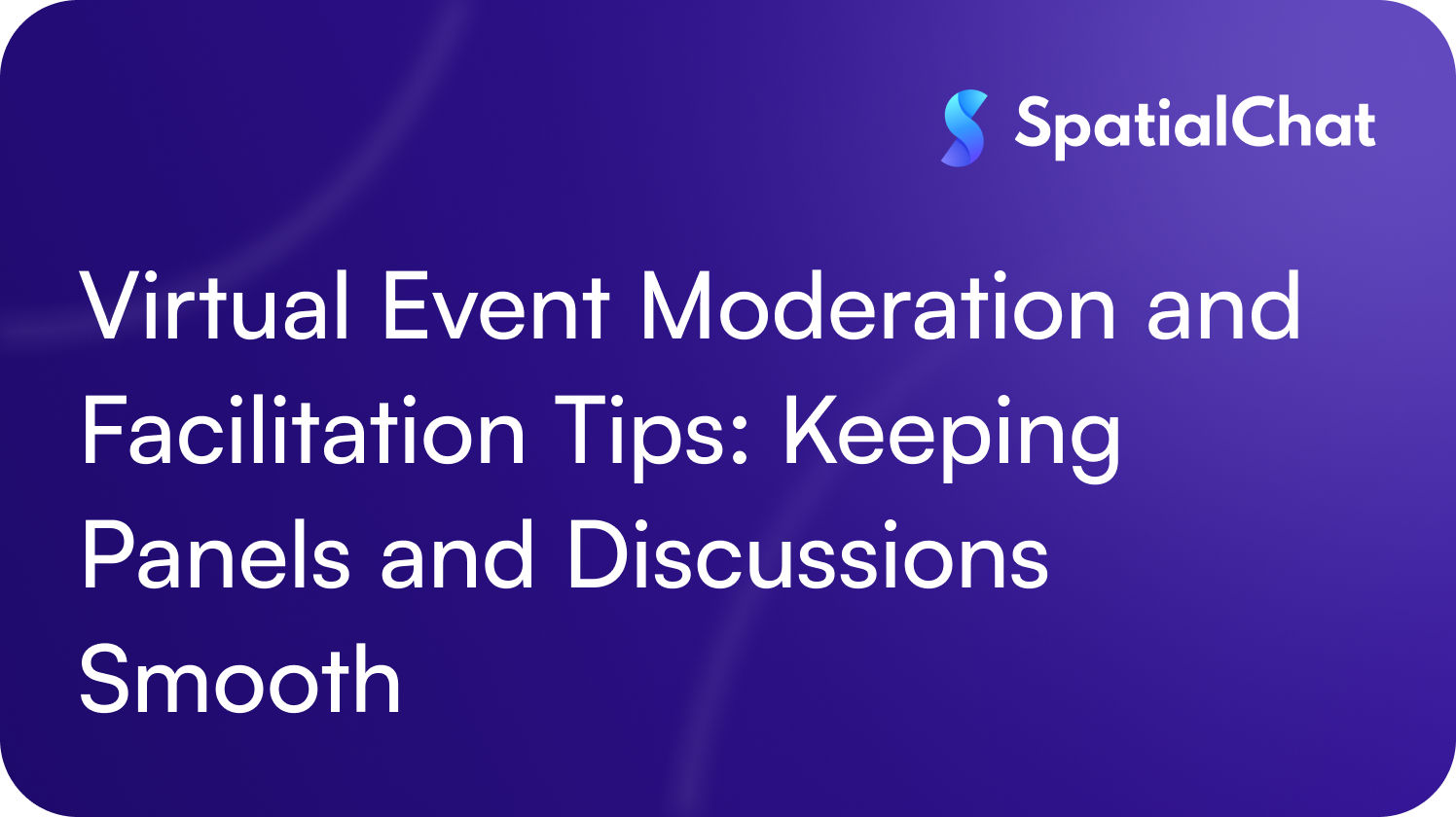 Feature image for Virtual Event Moderation and Facilitation Tips: Keeping Panels and Discussions Smooth