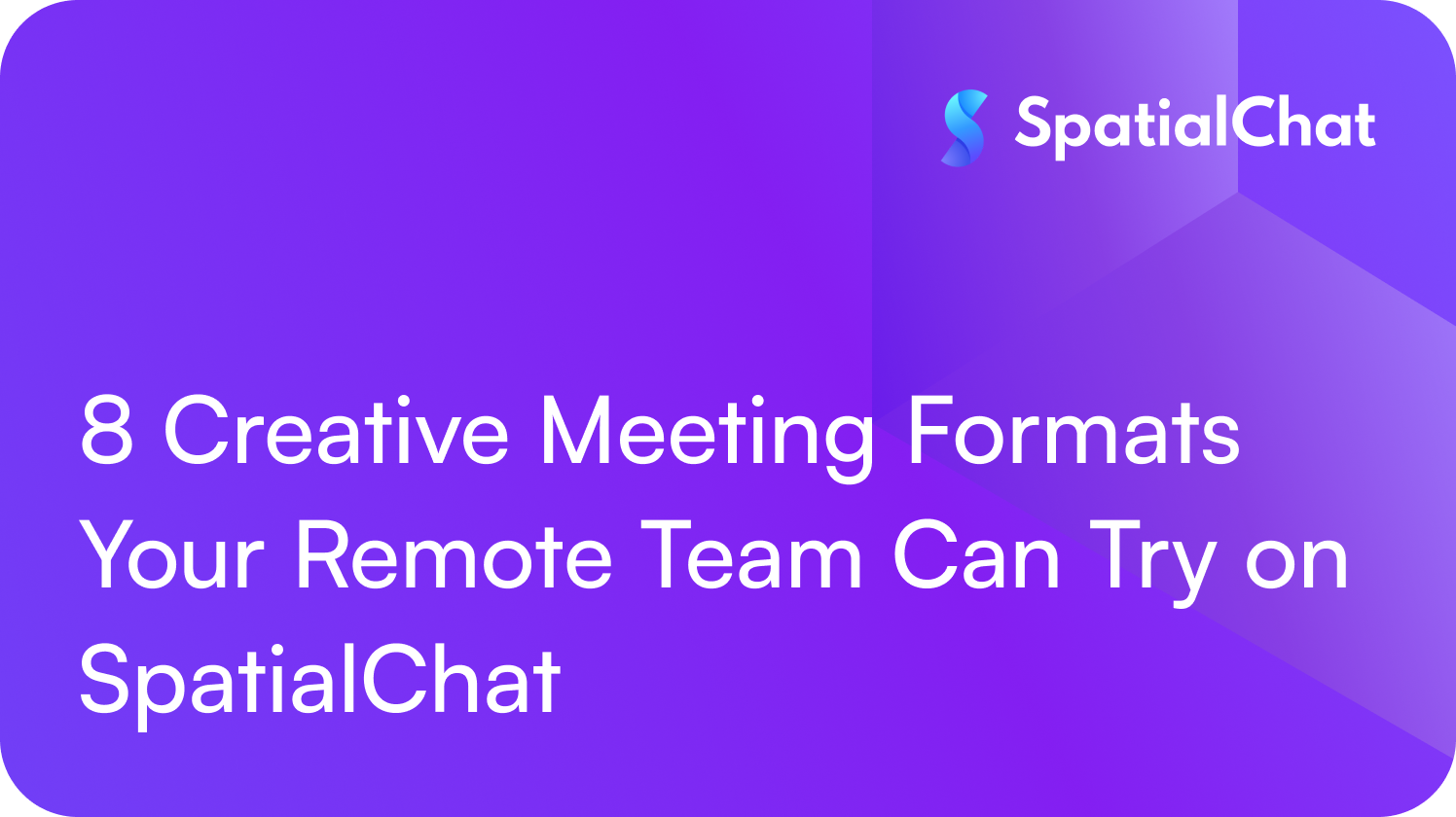 Feature image for 8 Creative Meeting Formats Your Remote Team Can Try on SpatialChat