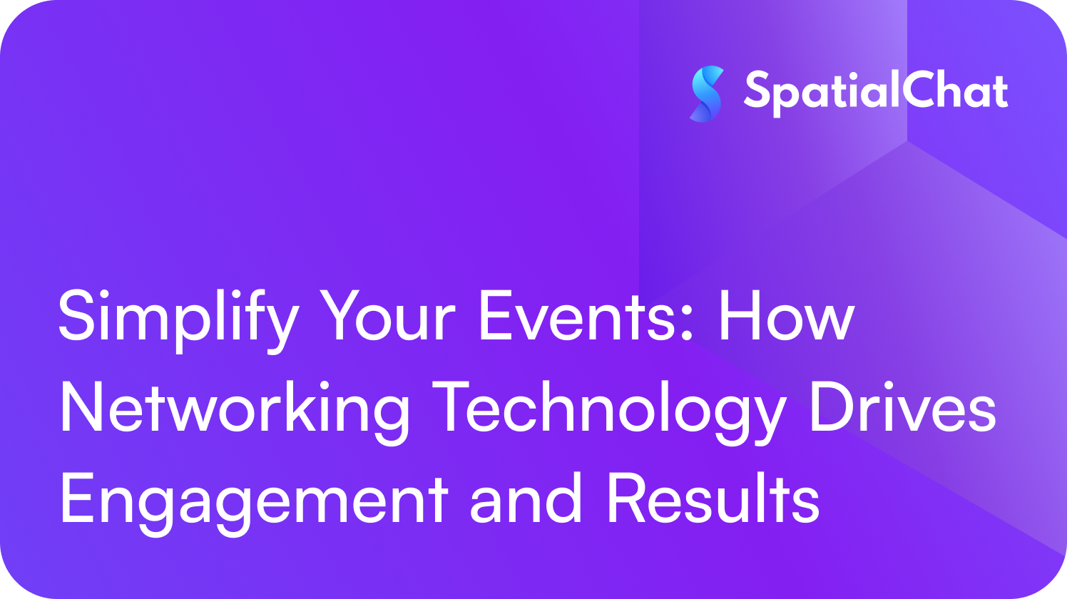 Feature image for Simplify Your Events: How Networking Technology Drives Engagement and Results