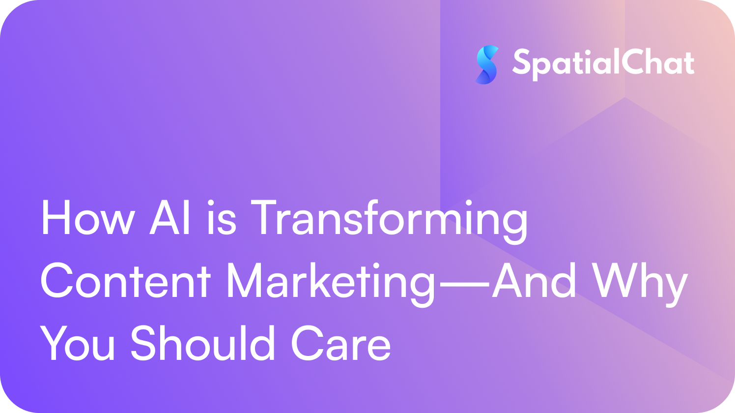 Feature image for How AI is Transforming Content Marketing—And Why You Should Care