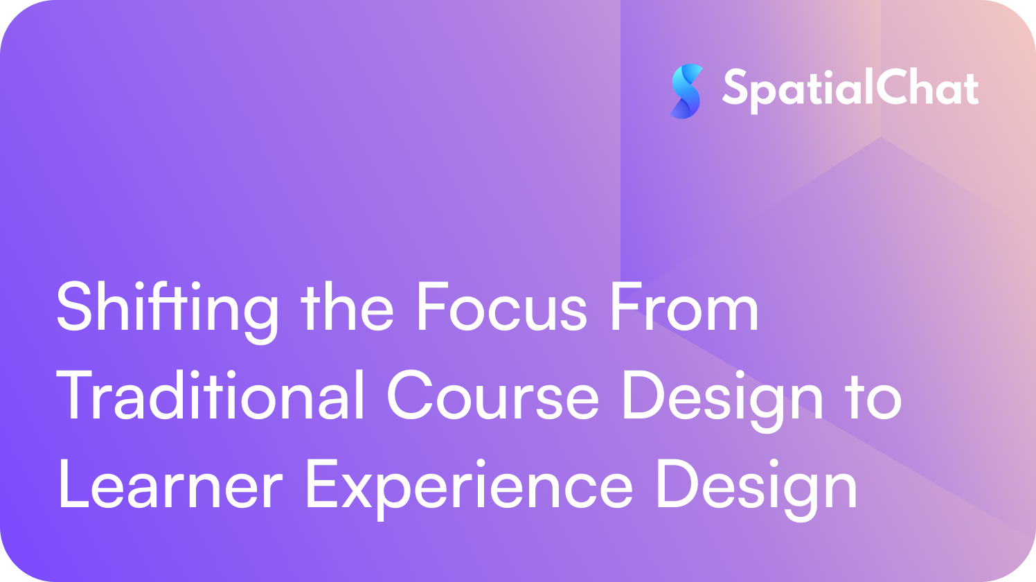 Feature image for Shifting the Focus From Traditional Course Design to Learner Experience Design