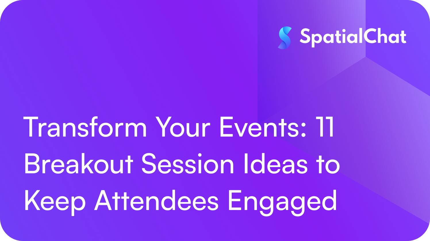 Feature image for Transform Your Events: 11 Breakout Session Ideas to Keep Attendees Engaged