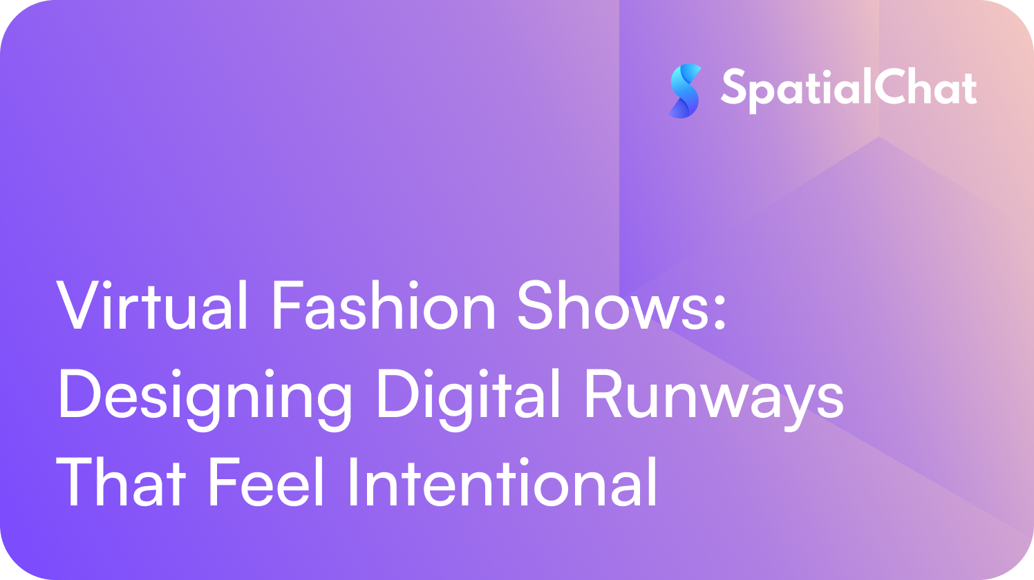 Feature image for Virtual Fashion Shows: Designing Digital Runways That Feel Intentional