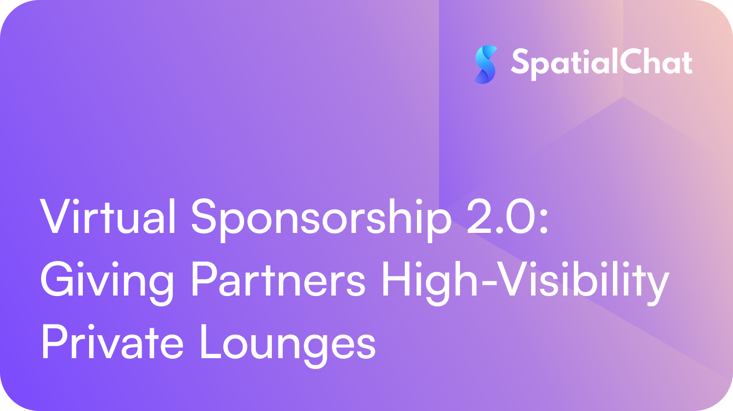 Feature image for Virtual Sponsorship 2.0: Giving Partners High-Visibility Private Lounges