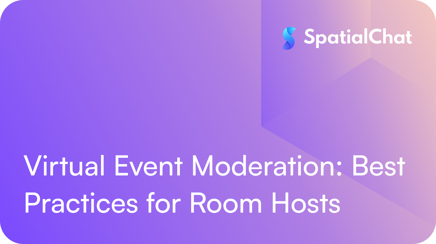 Feature image for Virtual Event Moderation: Best Practices for Room Hosts