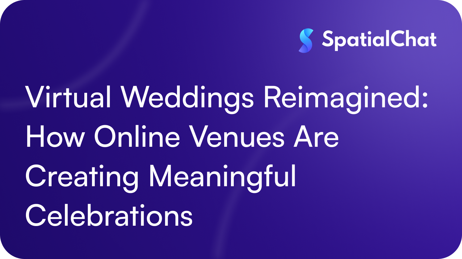 Feature image for Virtual Weddings Reimagined: How Online Venues Are Creating Meaningful Celebrations