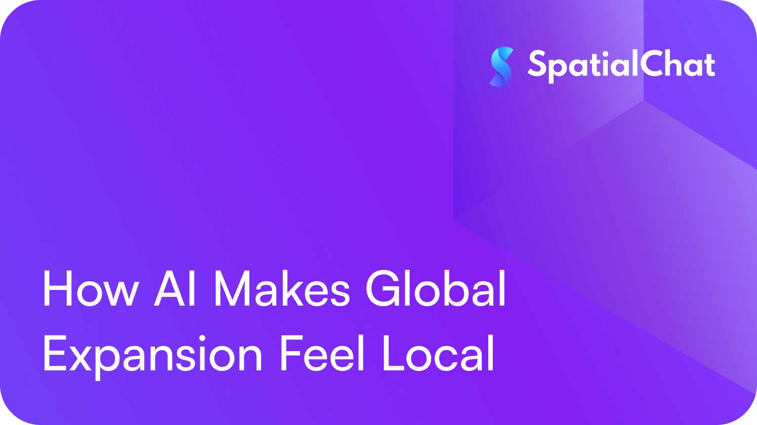 Feature image for How AI Makes Global Expansion Feel Local