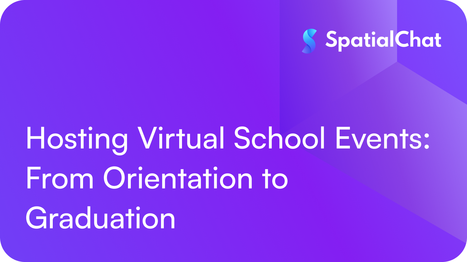 Feature image for Hosting Virtual School Events: From Orientation to Graduation