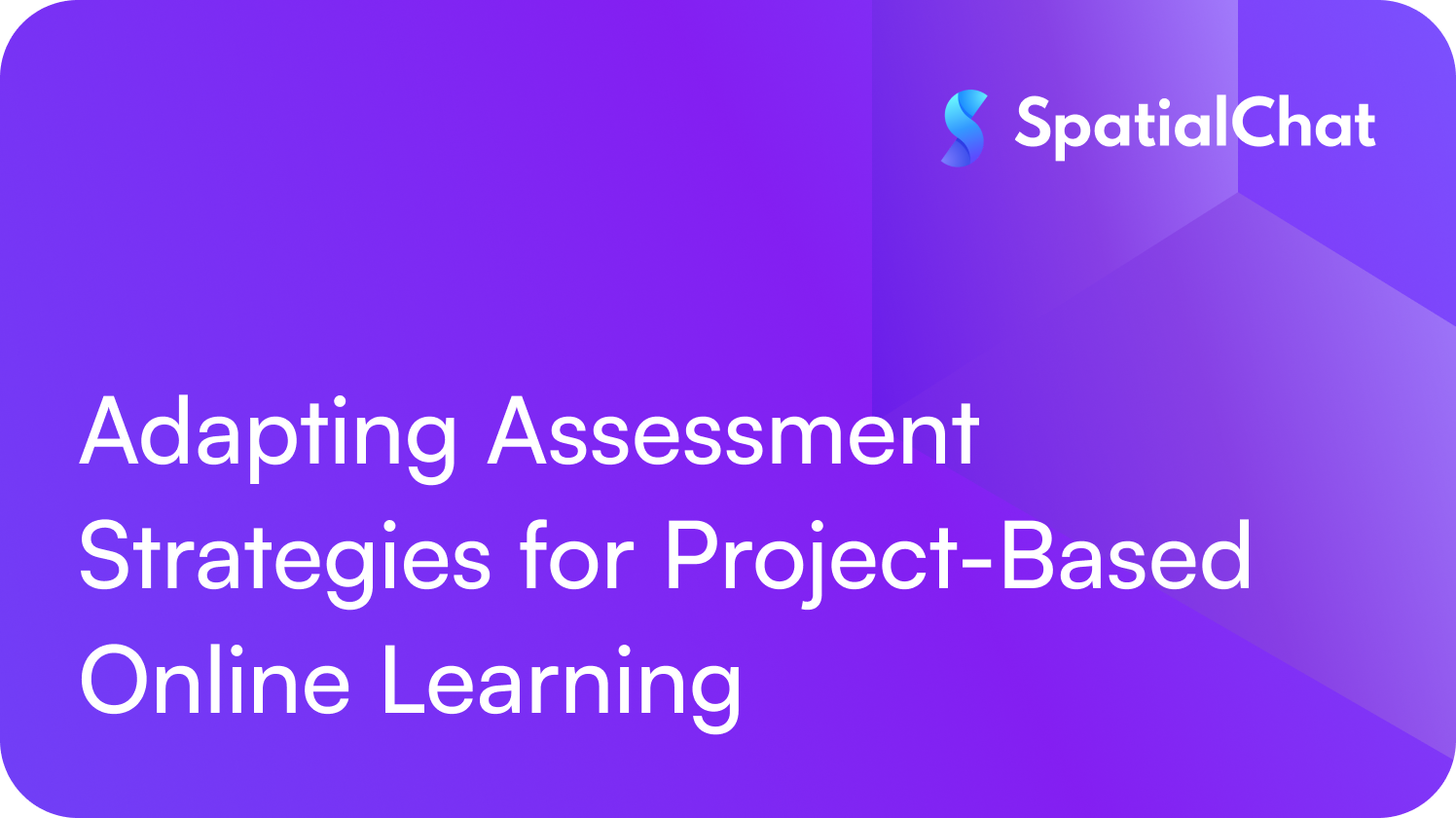 Feature image for Adapting Assessment Strategies for Project-Based Online Learning