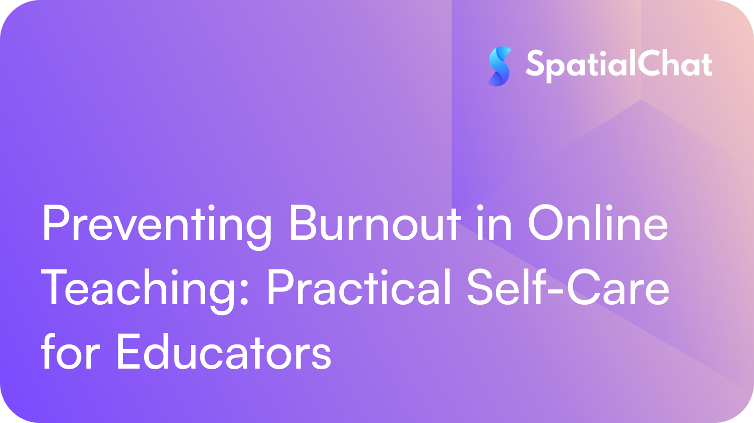 Feature image for Preventing Burnout in Online Teaching: Practical Self-Care for Educators