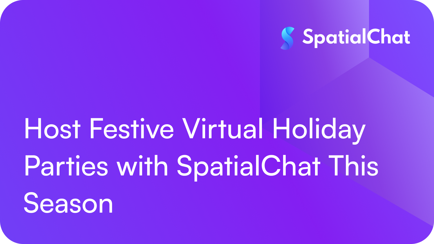 Feature image for Host Festive Virtual Holiday Parties with SpatialChat This Season