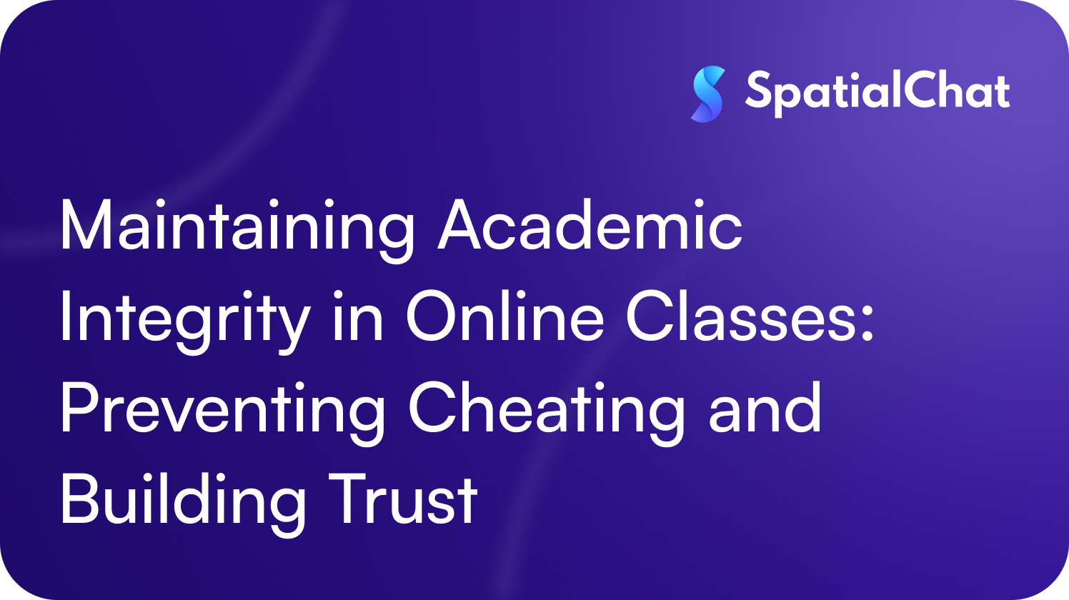 Feature image for Maintaining Academic Integrity in Online Classes: Preventing Cheating and Building Trust
