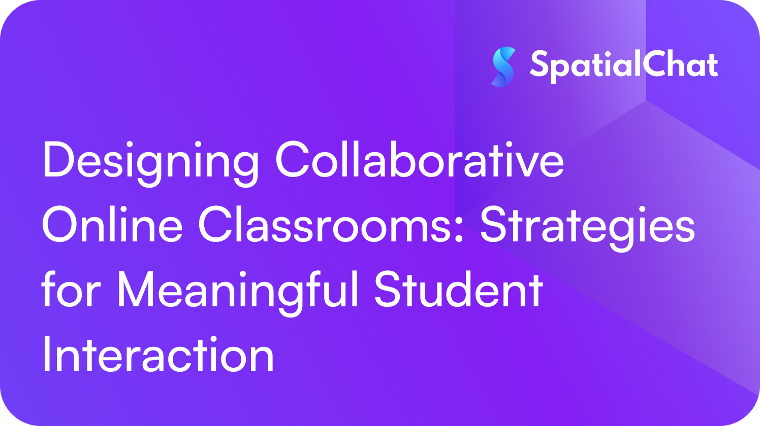 Feature image for Designing Collaborative Online Classrooms: Strategies for Meaningful Student Interaction