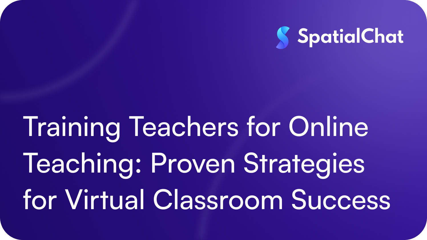 Feature image for Training Teachers for Online Teaching: Proven Strategies for Virtual Classroom Success