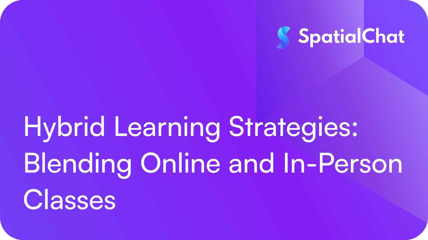 Feature image for Hybrid Learning Strategies: Blending Online and In-Person Classes