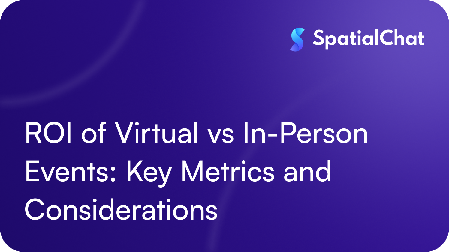 Feature image for ROI of Virtual vs In-Person Events: Key Metrics and Considerations