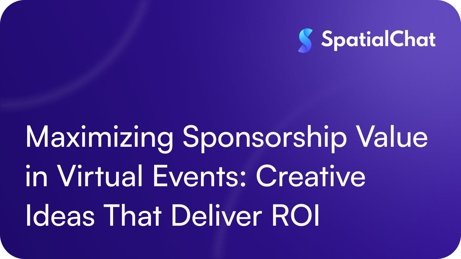 Feature image for Maximizing Sponsorship Value in Virtual Events: Creative Ideas That Deliver ROI