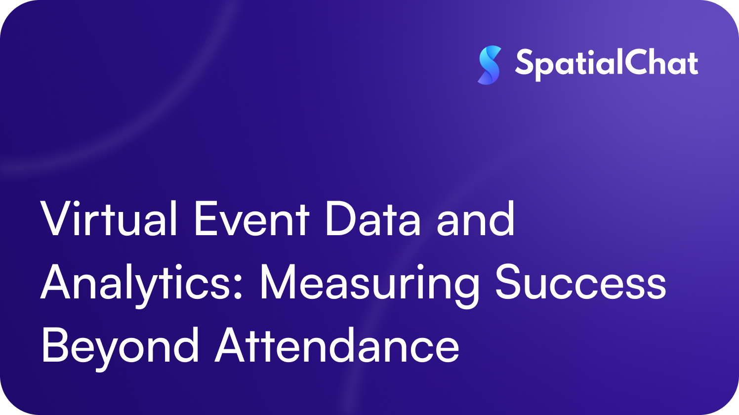 Feature image for Virtual Event Data and Analytics: Measuring Success Beyond Attendance