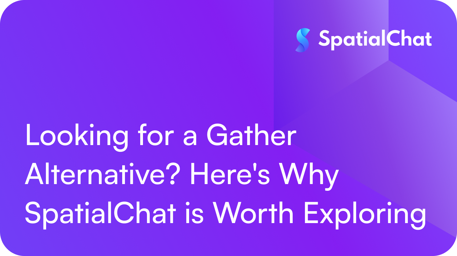 Feature image for Looking for a Gather Alternative? Here's Why SpatialChat is Worth Exploring
